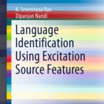 خرید و دانلود نسخه کامل کتاب Language Identification Using Excitation Source Features
