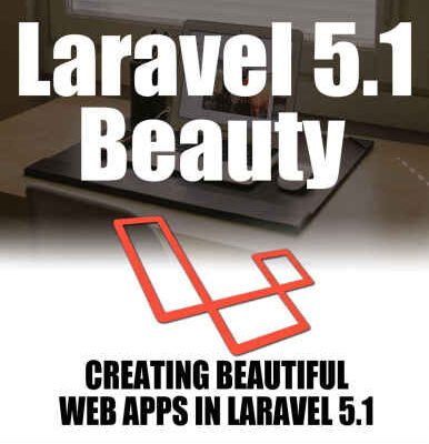 خرید و دانلود نسخه کامل کتاب Laravel 5.1 Beauty: Creating Beautiful Web Apps with Laravel 5.1