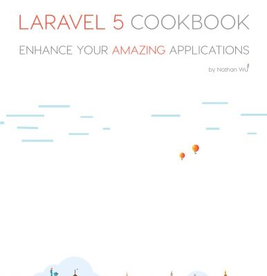 خرید و دانلود نسخه کامل کتاب Laravel 5 Cookbook – Enhance Your Amazing Application
