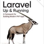 خرید و دانلود نسخه کامل کتاب Laravel: Up & Running: A Framework for Building Modern PHP Apps