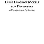 خرید و دانلود نسخه کامل کتاب Large Language Models for Developers: A Prompt-based Exploration