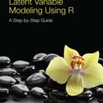 خرید و دانلود نسخه کامل کتاب Latent Variable Modeling Using R: A Step-by-Step Guide