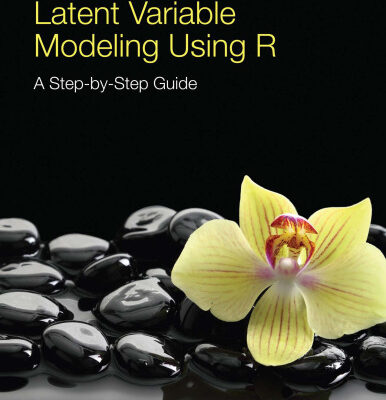 خرید و دانلود نسخه کامل کتاب Latent Variable Modeling Using R: A Step-by-Step Guide
