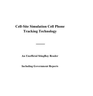 خرید و دانلود نسخه کامل کتاب Law Enforcement Use of Cell-Site Simulation Technologies: An unofficial reader