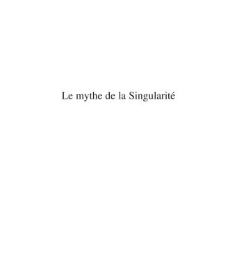 خرید و دانلود نسخه کامل کتاب Le mythe de la singularité : Faut-il craindre l’intelligence artificielle ?