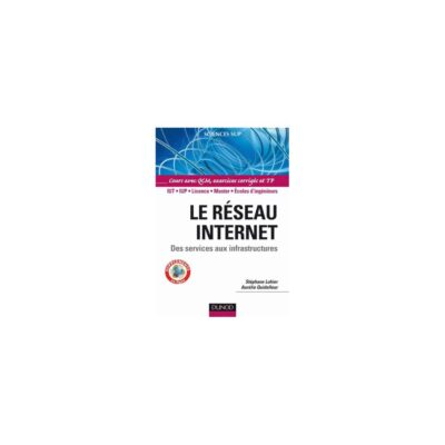 خرید و دانلود نسخه کامل کتاب Le réseau Internet – Des services aux infrastructures