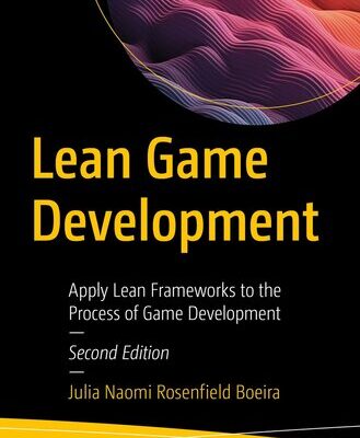خرید و دانلود نسخه کامل کتاب Lean Game Development : Apply Lean Frameworks to the Process of Game Development
