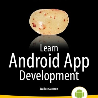 خرید و دانلود نسخه کامل کتاب Learn Android App Development: Quickly build your first Android apps