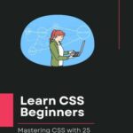 خرید و دانلود نسخه کامل کتاب Learn CSS for Beginners: Mastering CSS with 25 Mini Projects