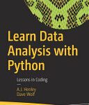 خرید و دانلود نسخه کامل کتاب Learn Data Analysis with Python: Lessons in Coding