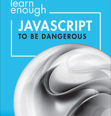 خرید و دانلود نسخه کامل کتاب Learn Enough JavaScript to Be Dangerous: Write Programs, Publish Packages, and Develop Interactive Websites with JavaScript