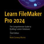 خرید و دانلود نسخه کامل کتاب Learn FileMaker Pro 2024: The Comprehensive Guide to Building Custom Databases
