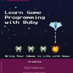 خرید و دانلود نسخه کامل کتاب Learn Game Programming with Ruby: Bring Your Ideas to Life with Gosu