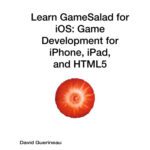 خرید و دانلود نسخه کامل کتاب Learn GameSalad for iOS: Game Development for iPhone, iPad, and HTML5