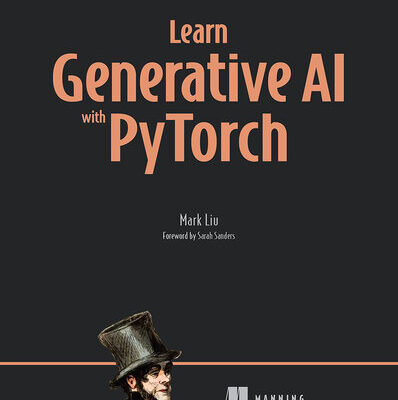 خرید و دانلود نسخه کامل کتاب Learn Generative AI with PyTorch By Mark Liu (Final Release)