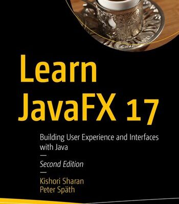 خرید و دانلود نسخه کامل کتاب Learn JavaFX 17: Building User Experience and Interfaces with Java