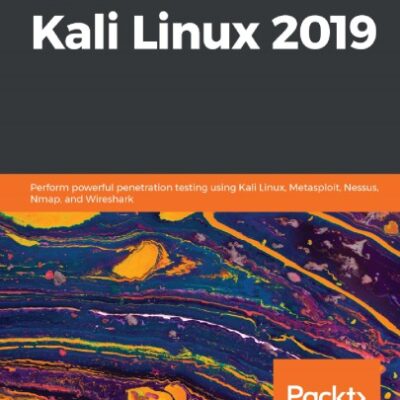 خرید و دانلود نسخه کامل کتاب Learn Kali Linux 2019: Perform Powerful Penetration Testing Using Kali Linux, Metasploit, Nessus, Nmap, And Wireshark