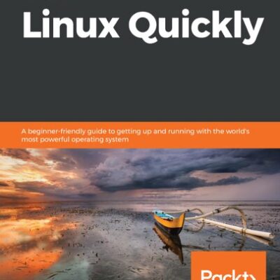 خرید و دانلود نسخه کامل کتاب Learn Linux Quickly: A beginner-friendly guide to getting up and running with the world’s most powerful operating system