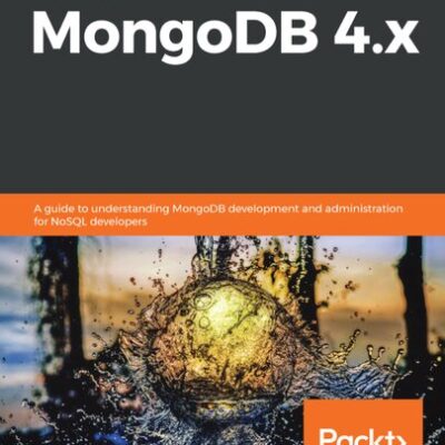 خرید و دانلود نسخه کامل کتاب Learn MongoDB 4.x: A guide to understanding MongoDB development and administration for NoSQL developers