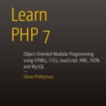 خرید و دانلود نسخه کامل کتاب Learn PHP 7: Object Oriented Modular Programming using HTML5, CSS3, JavaScript, XML, JSON, and MySQL