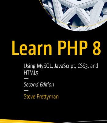 خرید و دانلود نسخه کامل کتاب Learn PHP 8: Using MySQL, JavaScript, CSS3, and HTML5
