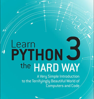 خرید و دانلود نسخه کامل کتاب Learn Python 3 the Hard Way: A Very Simple Introduction to the Terrifyingly Beautiful World of Computers and Code (Zed Shaw’s Hard Way Series)