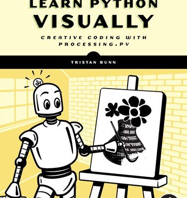 خرید و دانلود نسخه کامل کتاب Learn Python Visually: Creative Coding with Processing.py