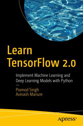 خرید و دانلود نسخه کامل کتاب Learn TensorFlow 2.0: Implement Machine Learning And Deep Learning Models With Python_68701c88657a2.jpeg خرید و دانلود نسخه کامل کتاب Learn TensorFlow 2.0: Implement Machine Learning And Deep Learning Models With Python