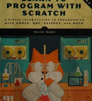 خرید و دانلود نسخه کامل کتاب Learn to Program With Scratch: A Visual Introduction to Programming With Games, Art, Science, and Math