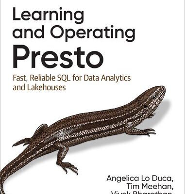 خرید و دانلود نسخه کامل کتاب Learning and Operating Presto: Fast, Reliable SQL for Data Analytics and Lakehouses