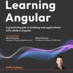 خرید و دانلود نسخه کامل کتاب Learning Angular: A practical guide to building web applications with modern Angular, 5th Edition