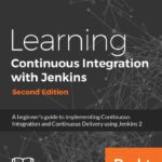 خرید و دانلود نسخه کامل کتاب Learning Continuous Integration with Jenkins: A beginner’s guide to implementing Continuous Integration and Continuous Delivery using Jenkins 2