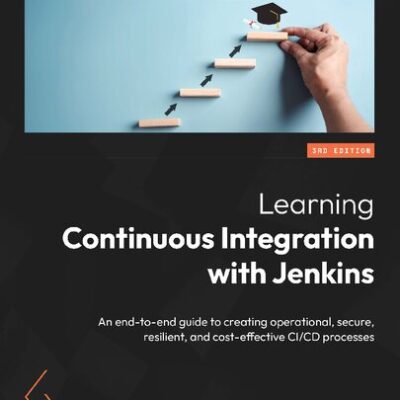 خرید و دانلود نسخه کامل کتاب Learning Continuous Integration with Jenkins: An end-to-end guide, 3rd Edition
