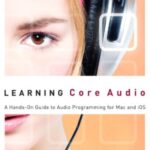 خرید و دانلود نسخه کامل کتاب Learning Core Audio  A Hands-On Guide to Audio Programming for Mac and iOS