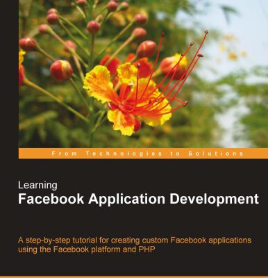 خرید و دانلود نسخه کامل کتاب Learning Facebook Application Development: A step-by-step tutorial for creating custom Facebook applications using the Facebook platform and PHP