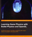 خرید و دانلود نسخه کامل کتاب Learning Game Physics with Bullet Physics and OpenGL