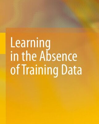 خرید و دانلود نسخه کامل کتاب Learning in the Absence of Training Data