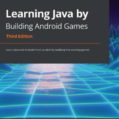 خرید و دانلود نسخه کامل کتاب Learning Java by Building Android Games