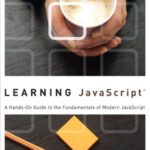 خرید و دانلود نسخه کامل کتاب Learning JavaScript: A Hands-On Guide to the Fundamentals of Modern JavaScript
