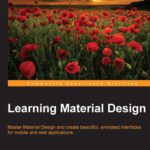 خرید و دانلود نسخه کامل کتاب Learning Material Design: Master Material Design and create beautiful, animated interfaces for mobile and web applications