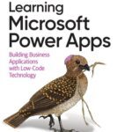 خرید و دانلود نسخه کامل کتاب Learning Microsoft Power Apps: Building Business Applications with Low-Code Technology