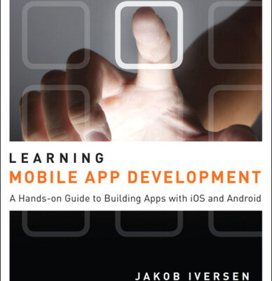 خرید و دانلود نسخه کامل کتاب Learning Mobile App Development: A Hands-on Guide to Building Apps with iOS and Android