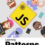 خرید و دانلود نسخه کامل کتاب Learning Patterns: Patterns for building powerful web apps with vanilla jаvascript and React (2022 Update)