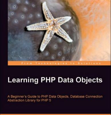 خرید و دانلود نسخه کامل کتاب Learning PHP Data Objects: A Beginner’s Guide to PHP Data Objects, Database Connection Abstraction Library for PHP 5