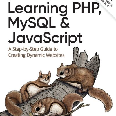 خرید و دانلود نسخه کامل کتاب Learning PHP, MySQL & JavaScript: A Step-By-Step Guide to Creating Dynamic Websites
