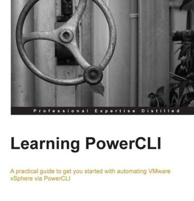 خرید و دانلود نسخه کامل کتاب Learning PowerCLI: A practical guide to get you started with automating VMware vSphere via PowerCLI
