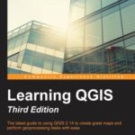خرید و دانلود نسخه کامل کتاب Learning QGIS: Create great maps and perform geoprocessing tasks with ease