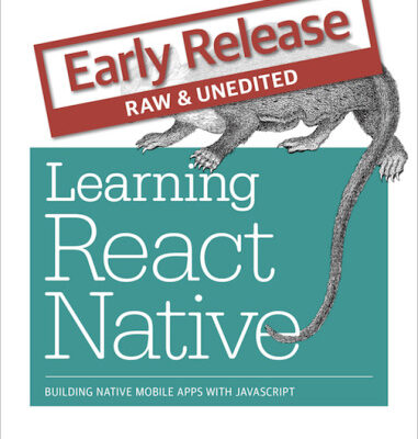 خرید و دانلود نسخه کامل کتاب Learning React Native: Building Native Mobile Apps with JavaScript