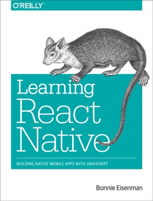 خرید و دانلود نسخه کامل کتاب Learning React Native: Building Native Mobile Apps with JavaScript (Code Only)