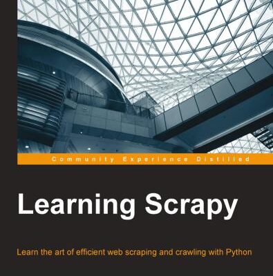 خرید و دانلود نسخه کامل کتاب Learning Scrapy: Learn the art of eficient web scraping and crawling with Python